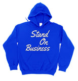 Stand On Business Hoodie